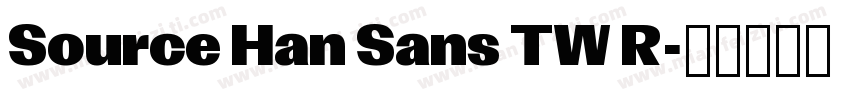 Source Han Sans TW R字体转换